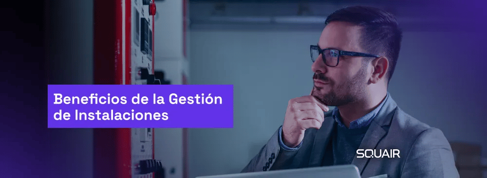 Beneficios de la Gestión  de Instalaciones