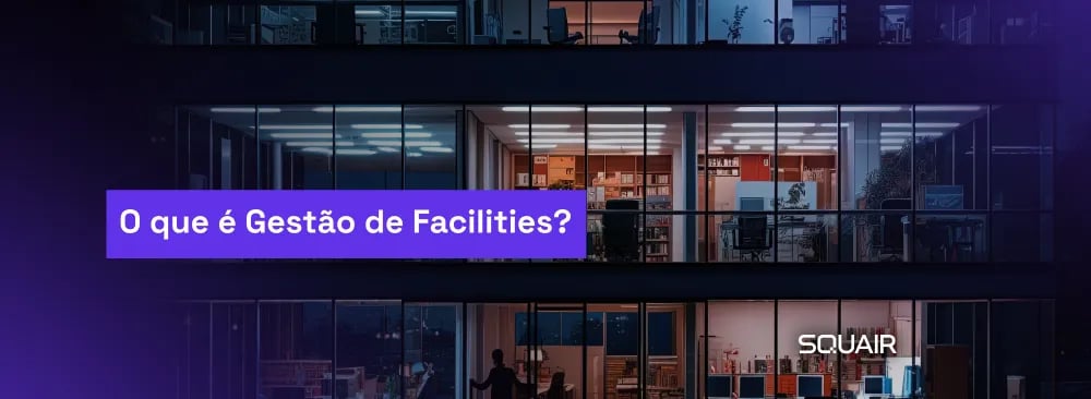 O que é Gestão de Facilities