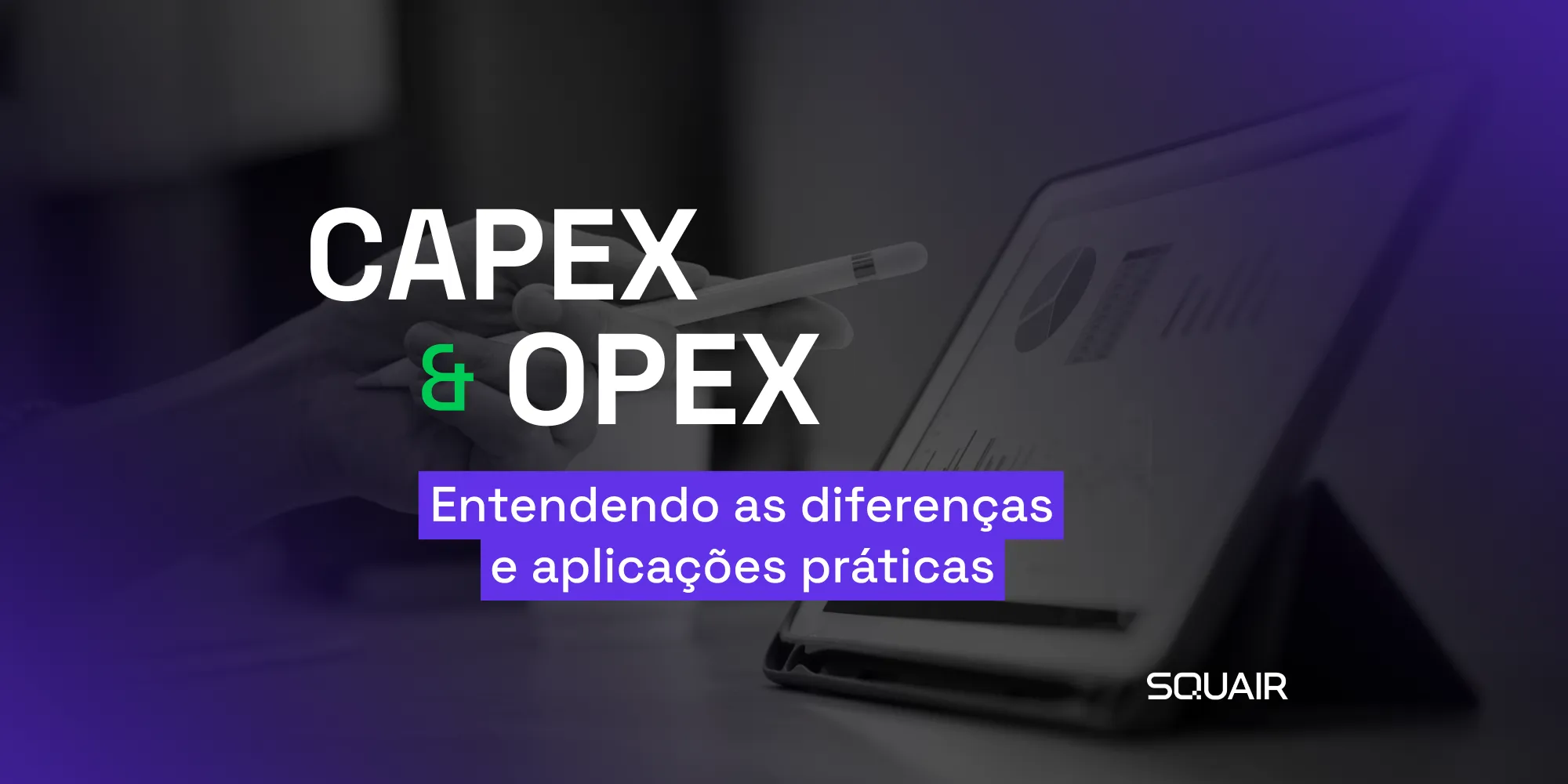 CAPEX e OPEX Diferenças 